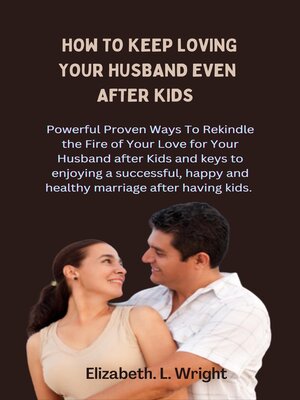 cover image of How to Keep Loving Your Husband Even After Kids